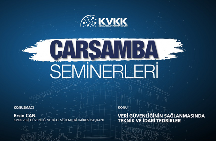 ‘‘Veri Güvenliğinin Sağlanmasında Teknik ve İdari Tedbirler’’ Konulu Çarşamba Semineri Düzenlendi